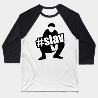 slav squat  #slav Baseball T-Shirt